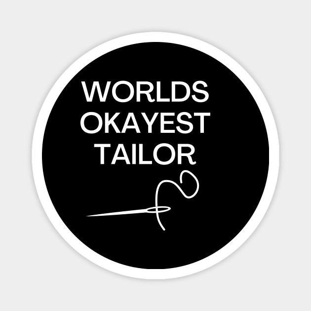 World okayest tailor Magnet by Word and Saying